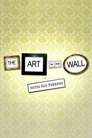 The Art on Your Wall with Sue Perkins