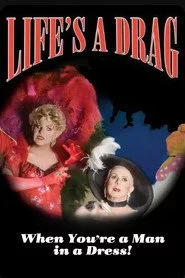 Life's a Drag (When You're a Man in a Dress)