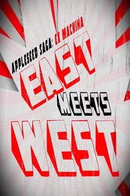 Appleseed Saga: Ex Machina - East Meets West