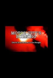 Motor City's Burning: Detroit from Motown to the Stooges