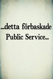 ...detta förbaskade Public Service