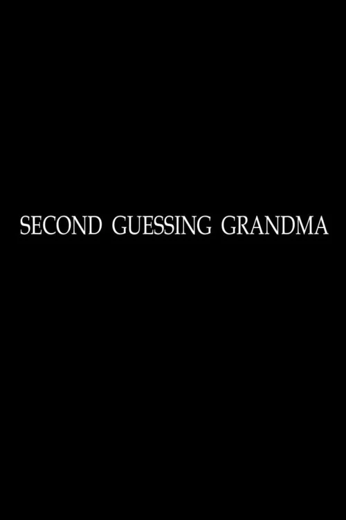 Second Guessing Grandma