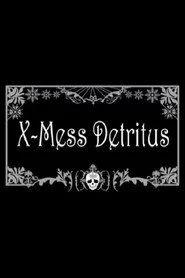 X-Mess Detritus