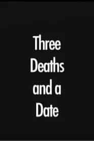 Three Deaths and a Date