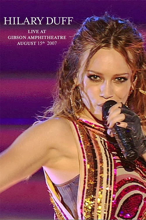 Гіларі Дафф: Наживо в Gibson Amphitheatre - 15 серпня, 2007
