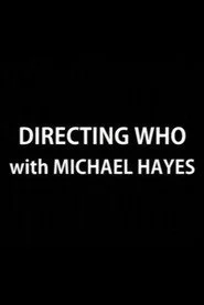 Directing Who: Michael Hayes