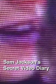 Sam Jackson's Secret Video Diary