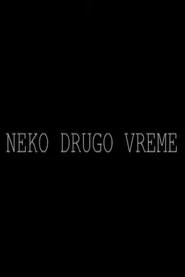 Neko drugo vreme