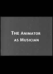 The Animator as Musician