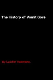 The History of Vomit Gore