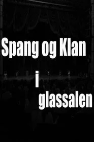 Spang og Klan i Glassalen