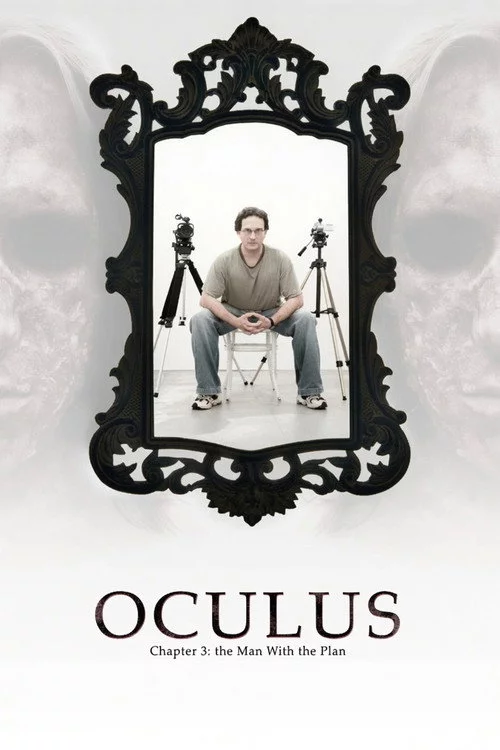 Oculus: Chapter 3 - The Man with the Plan