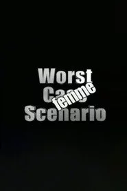 Worst Case Scenario: Femme Edition