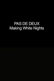 Pas de Deux: Making 'White Nights'