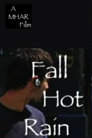 Fall, Hot Rain
