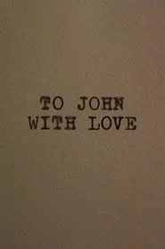 To John With Love