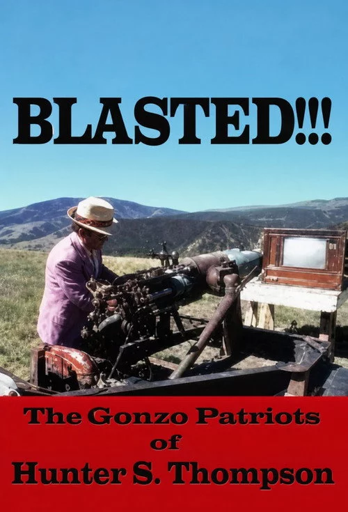 Blasted!!! The Gonzo Patriots of Hunter S. Thompson
