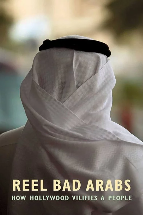 Reel Bad Arabs: How Hollywood Vilifies a People