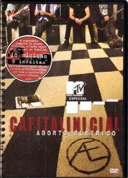 Capital Inicial - MTV Especial Aborto Elétrico