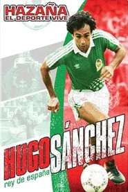 Hazaña El Deporte Vive: Hugo Sanchez - Rey De Espana