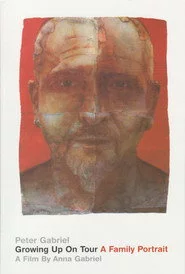 Peter Gabriel - Growing Up on Tour - A Family Portrait