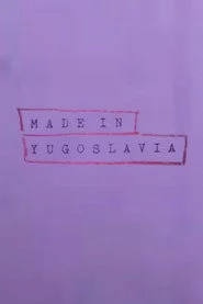 Made In Yugoslavia