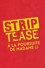 Strip-Tease : À la poursuite de Madame Li
