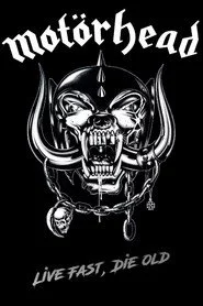 Motörhead - Live Fast, Die Old