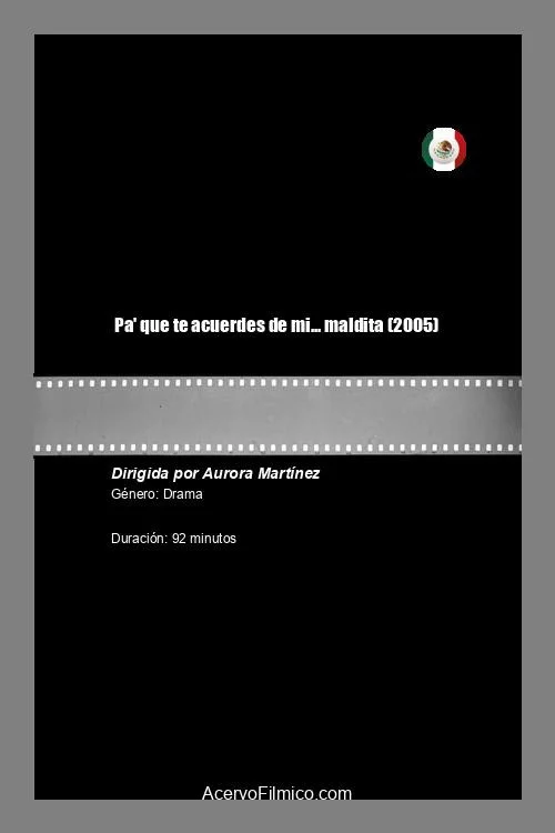 Pa' que te acuerdes de mi... maldita