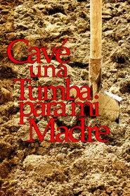 Cavé una tumba para mi madre