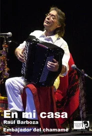 En mí casa (Raúl Barboza, embajador del chamamé)