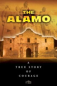 The Alamo Documentary: A True Story of Courage