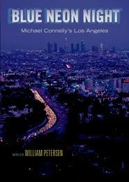 Blue Neon Night: Michael Connelly's Los Angeles
