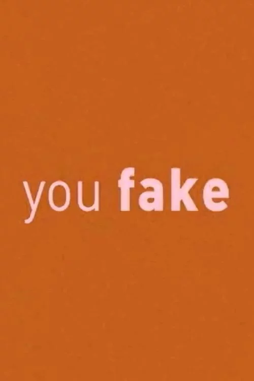 You Fake