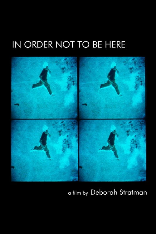 In Order Not to Be Here