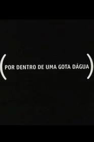 Por Dentro de Uma Gota Dágua