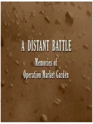 A Distant Battle: Memories of Operation Market Garden