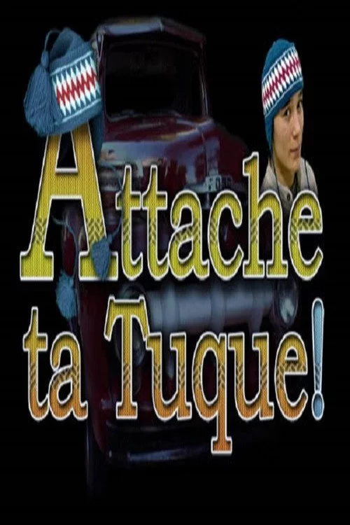 Attache ta tuque!
