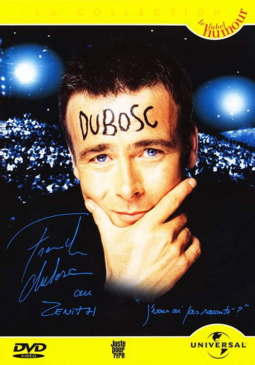 Franck Dubosc au Zénith: J'vous ai pas raconté ?
