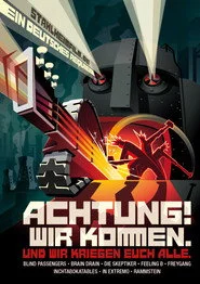 Achtung! Wir Kommen. Und Wir Kriegen Euch Alle.