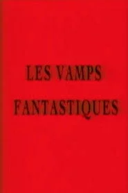 Les vamps fantastiques