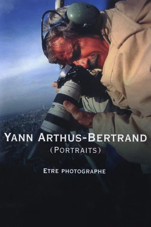 Yann Arthus-Bertrand (Portraits) : être photographe