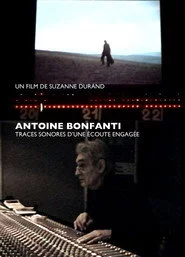 Antoine Bonfanti, traces sonores d'une écoute engagée
