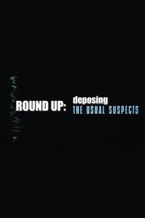 Round Up: Deposing 'The Usual Suspects'