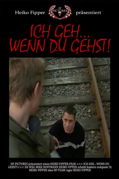 Ich Geh... Wenn Du Gehst!