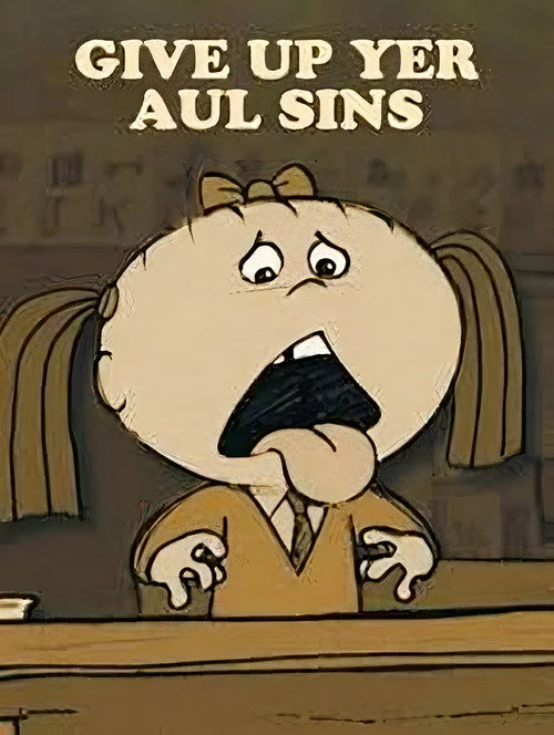 Give Up Yer Aul Sins