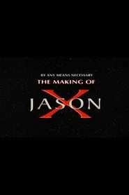 By Any Means Necessary: The Making of "Jason X"