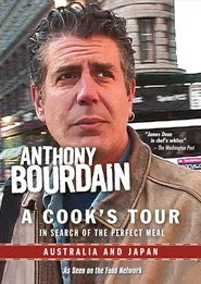 Anthony Bourdain: A Cook's Tour - Australia and Japan