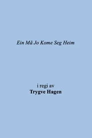Ein Må Jo Kome Seg Heim