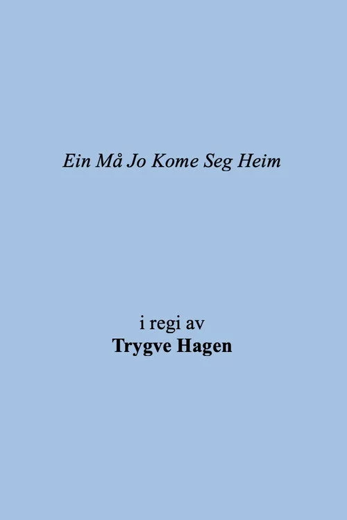 Ein Må Jo Kome Seg Heim
